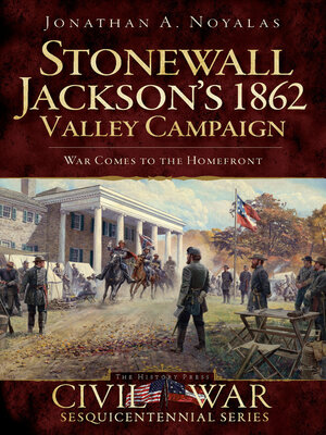 cover image of Stonewall Jackson's 1862 Valley Campaign